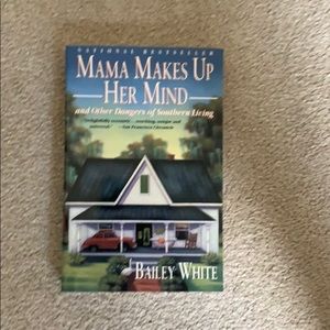 Mama Makes Up Her Mind by Bailey White